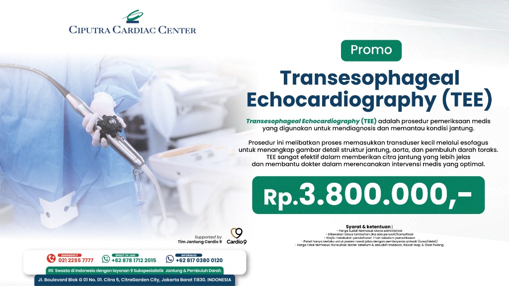 Promo TEE Transesophageal Echocardiography Rp 3.800.000 di Ciputra Cardiac Center Jakarta